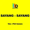 About Sayang - Sayang Song