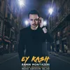 About Ey Kash Song