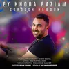 About Ey Khoda Raziam Song