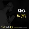 About Taka Tujhe Song