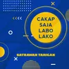 About Cakap Saja Labo Lako Song