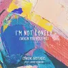 About I'm Not Lonely-When You Hold Me Song