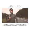 Başkasına Mı Vuruldun