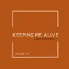 Keeping Me Alive-Acoustic