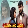 About Mada Ho Jaga Song