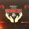 About Nothing Late Song