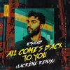 All Comes Back To You-LaCrème Remix