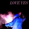 About Love Yes Song