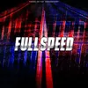 About Fullspeed Song