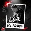 About Love de Sobra Song