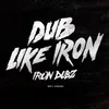 Dub Like Iron