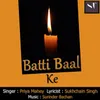 About Batti Baal Ke Song