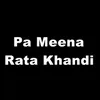 About Pa Meena Rata Khandi Song