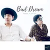 About BAD DREAM Song