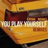 You Play Yourself-Kaysha's Candyzouk Remix