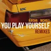 You Play Yourself-NCK Remix