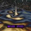 About Implode'xplode Song