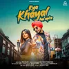 About Kya Khayal Hai Apka Song