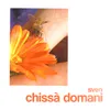 About Chissà domani Song