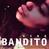 About Vero bandito Song