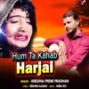 About Hum Ta Kahab Harjai Song