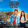 About Gallan Tere Naal Song