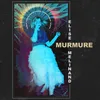 About Murmure Song