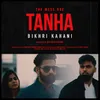 About Tanha - Bikhri Kahani Song