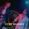 About Teri Ibadat Song