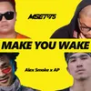 About Make You Wake Song