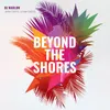 Beyond the Shores Extended Mix