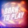 About Born to Play Song