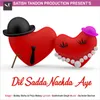 About Dil Sadda Nachda Aye Song