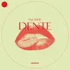 About Dente Song
