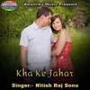 About Kha Ke Hum Bhi Jahar Song