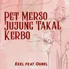 About Pet Merso Jujung Takal Kerbo Song