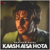 About Kaash Aisa Hota Song