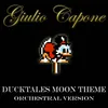 About Ducktales Moon theme-Orchestral version Song