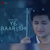 Ye Baarish