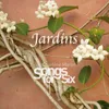 About Jardins Song