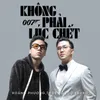 About Không Phải Lúc Chết Song