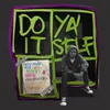 About Do It Ya' Self Song