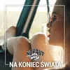 About Na Koniec Świata Song