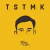 About TSTMK Song