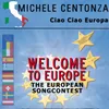 Ciao Ciao Europa-Welcome to Europe - The European Songcontest