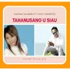 About Tahanusang U Siau Song