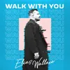 Walk with You