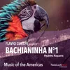 About Bachianinha N.1-Music of the Americas Song