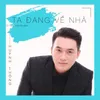 About Ta Đang Về Nhà Song