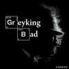 Greyking Bad